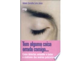 Livro TEM ALGUMA COISA ERRADA COMIGO... de LEITE JUNIOR, ADEMIR CARVALHO (Português do Brasil)