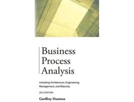 Livro Business Process Analysis including Architecture Engineering Management and Maturity de Geoffrey Darnton (Inglês)