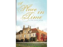 Livro A Place in Time A Time Travel Novel de Carole Lehr Johnson (Inglês)