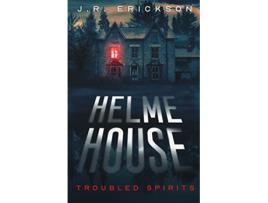 Livro Helme House Troubled Spirits de J R Erickson (Inglês)
