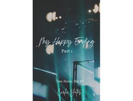 Livro My Happy Ending Part 1 Time Stands Still de Carlie Yates (Inglês)