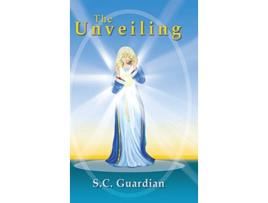 Livro The Unveiling de S C Guardian (Inglês)