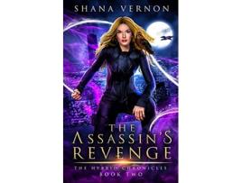 Livro The Assassins Revenge The Hybrid Chronicles Book Two de Shana Vernon (Inglês)