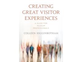 Livro Creating Great Visitor Experiences de Colleen Higginbotham (Inglês)