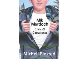 Livro Mik Murdoch Crisis of Conscience Mik Murdoch Boy Superhero de Michell Plested (Inglês)