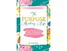 Livro The Purpose Healing Life 90Day Gratitude Journal de Janell Jones (Inglês)