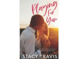 Livro Playing for You A Sports Romance Berkeley Hills series de Stacy Travis (Inglês)