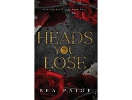 Livro Heads You Lose hardback Or Cased Book de Paige Bea (Inglês)