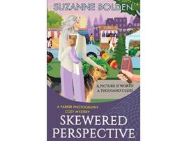 Livro Skewered Perspective A Parker Photography Cozy Mystery de Suzanne Bolden (Inglês)