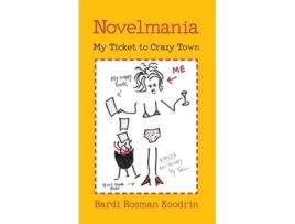 Livro Novelmania My Ticket to Crazy Town de Bardi Rosman Koodrin (Inglês - Capa Dura)