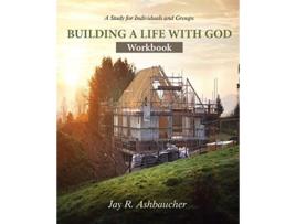 Livro Building a Life with God Workbook de Jay R Ashbaucher (Inglês)