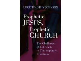 Livro prophetic jesus, prophetic church de luke timothy johnson (inglês)