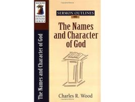Livro Sermon Outlines on the Names and Character of God Wood Sermon Outline de Charles R Wood (Inglês)