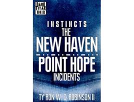 Livro Instincts The New HavenPoint Hope Incidents Dark Titans Instincts de Ty'Ron W C Robinson Ii (Inglês)