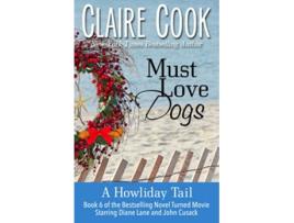 Livro Must Love Dogs A Howliday Tail de Claire Cook (Inglês)