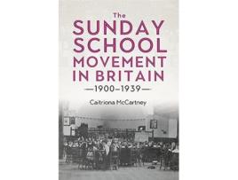 Livro Sunday School Movement in Britain, 19001939 de Dr Caitriona Mccartney (Inglês - Capa Dura)