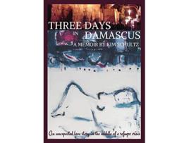 Livro Three Days in Damascus A memoir de Kim Schultz (Inglês)