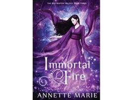 Livro Immortal Fire The Red Winter Trilogy de Annette Marie (Inglês)