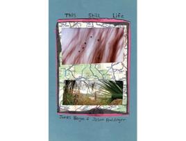 Livro This Still Life de James Benger Jason Baldinger (Inglês)