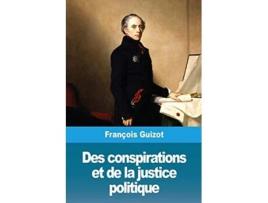 Livro Des conspirations et de la justice politique French Edition de François Guizot (Francês)