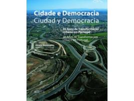 Livro Cidade e Democracia/Ciudad Y Democracia - 30 Anos de Transformação Urbana em Portugal/30 Años de Transformación Urbana en Portugal de Álvaro Domingues (Espanhol - Capa Dura)