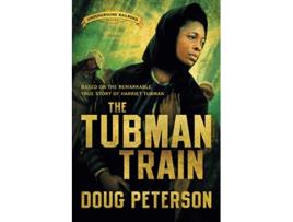 Livro The Tubman Train de Doug Peterson (Inglês)