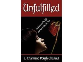 Livro Unfulfilled de L Charmane Pough Chestnut (Inglês)