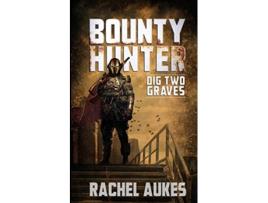 Livro Bounty Hunter Dig Two Graves de Rachel Aukes (Inglês)