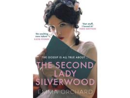 Livro The Second Lady Silverwood de Emma Orchard (Inglês)