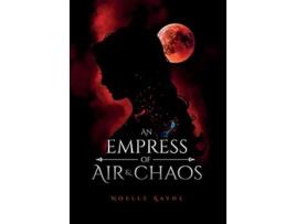 Livro An Empress of Air and Chaos de Noelle Rayne (Inglês)