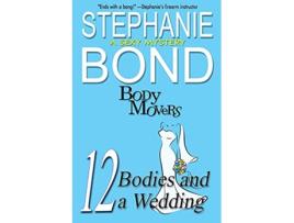 Livro 12 Bodies and a Wedding A Body Movers Book de Stephanie Bond (Inglês)