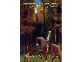 Livro Gawayne and the Green Knight A Fairy Tale de Charlton Miner Lewis (Inglês)
