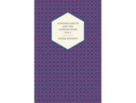 Livro London Labour and the London Poor Volume I de Henry Mayhew (Inglês)