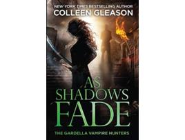 Livro As Shadows Fade The Gardella Vampire Hunters 5 de Colleen Gleason (Inglês)