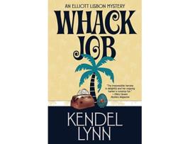 Livro Whack Job An Elliott Lisbon Mystery de Kendel Lynn (Inglês)