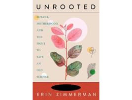 Livro Unrooted de Erin Zimmerman (Inglês - Capa Dura)