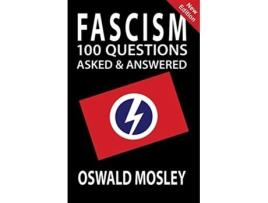 Livro Fascism 100 Questions Asked and Answered de Oswald Mosley (Inglês)