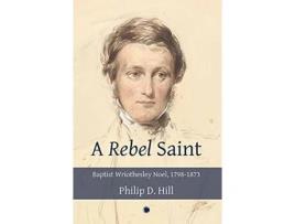 Livro Rebel Saint de Philip Hill (Inglês)