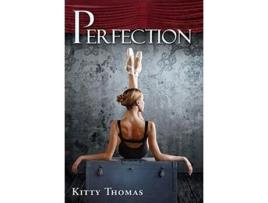 Livro Perfection de Kitty Thomas (Inglês)