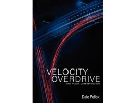 Livro Velocity Overdrive The Road To Reinvention de Dale Pollak (Inglês)