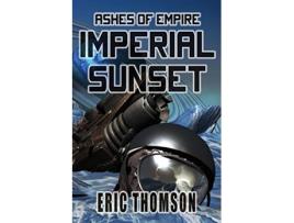 Livro Imperial Sunset Ashes of Empire de Eric Thomson (Inglês)