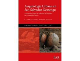 Livro Arqueologia Urbana en San Salvador Nextengo de Geiser Gerardo Martín Medina (Espanhol)