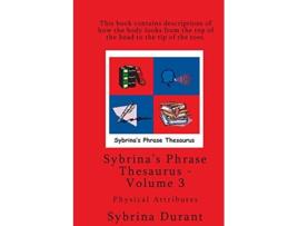 Livro Sybrinas Phrase Thesaurus Volume 3 Physical Attributes de Sybrina Durant (Inglês)