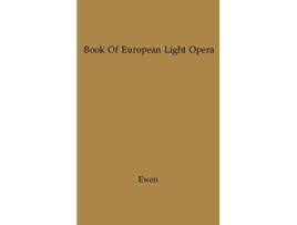 Livro The Book of European Light Opera de David Ewen Unknown (Inglês)