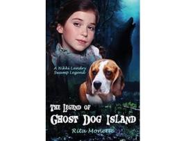 Livro The Legend of Ghost Dog Island 1 Nikki Landry Swamp Legends de Rita Monette (Inglês)