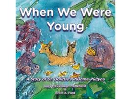 Livro When We Were Young A Story of Dr Dolittles PushmePullyou de Lucy Mccullough Hazlehurst e Brent A Ford (Inglês)