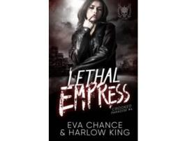 Livro Lethal Empress An Enemies to Lovers Gang Romance Crooked Paradise de Eva Chance Harlow King (Inglês)