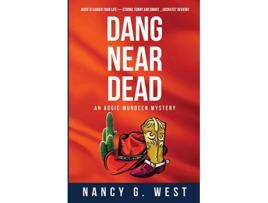 Livro Dang Near Dead Aggie Mundeen Mystery 2 de Nancy G West (Inglês)