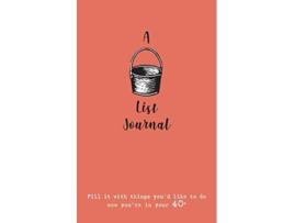 Livro A Bucket List Journal for your 40s Fill it with things youd like to do now youre in your 40s de verna scottculkin (Inglês)