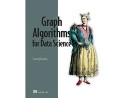 Livro Graph Algorithms for Data Science de Tomaž Bratanic (Inglês)